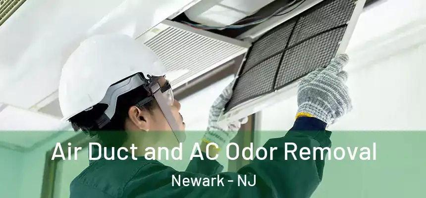 Air Duct and AC Odor Removal Newark - NJ