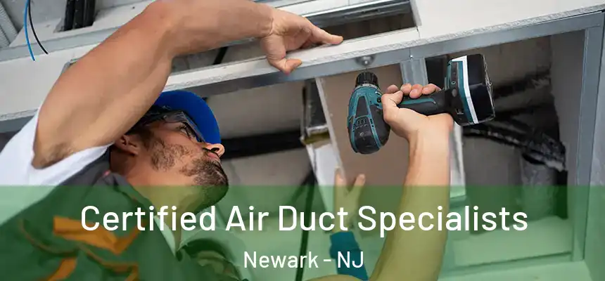 Certified Air Duct Specialists Newark - NJ