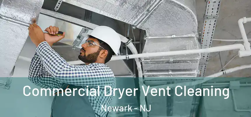 Commercial Dryer Vent Cleaning Newark - NJ