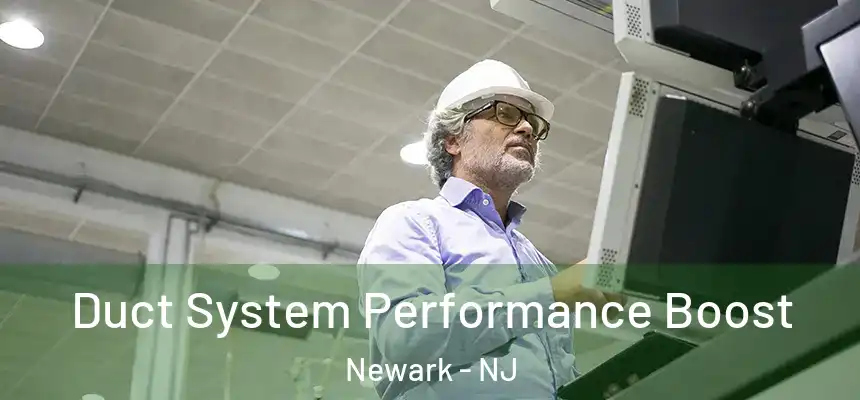 Duct System Performance Boost Newark - NJ