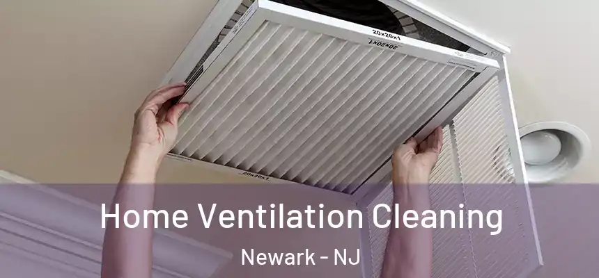 Home Ventilation Cleaning Newark - NJ