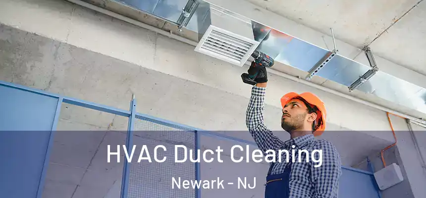 HVAC Duct Cleaning Newark - NJ