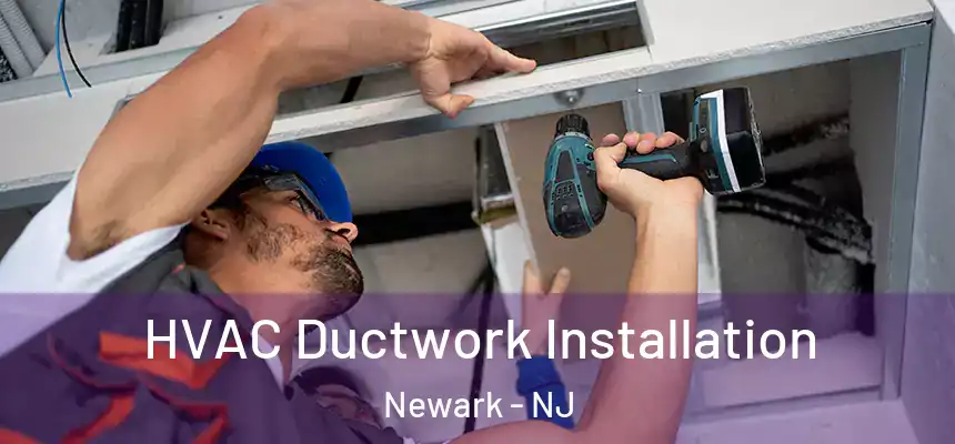 HVAC Ductwork Installation Newark - NJ