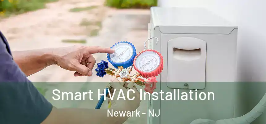 Smart HVAC Installation Newark - NJ