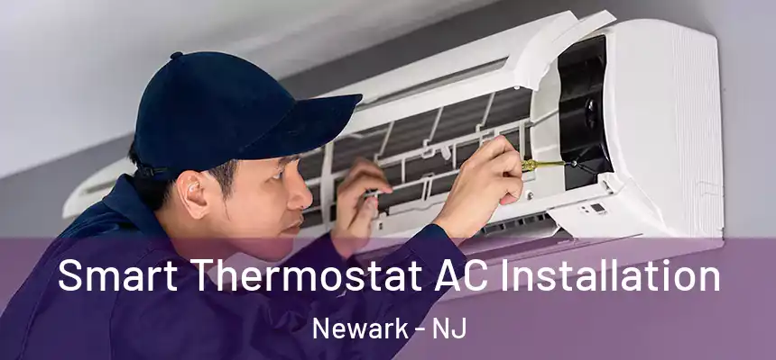 Smart Thermostat AC Installation Newark - NJ
