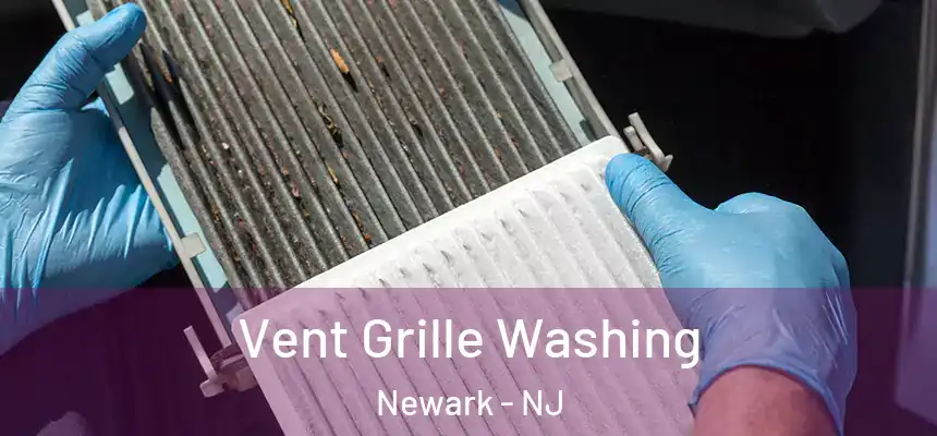 Vent Grille Washing Newark - NJ